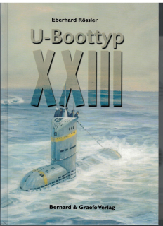 U-Boottyp XXIII (1 St.) Eberhard Rössler; Bernard & Graefe